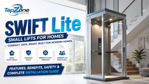 Read more about the article SWIFT Lite – Small Lifts for Homes: Features, Benefits, Safety & Complete Installation Guide